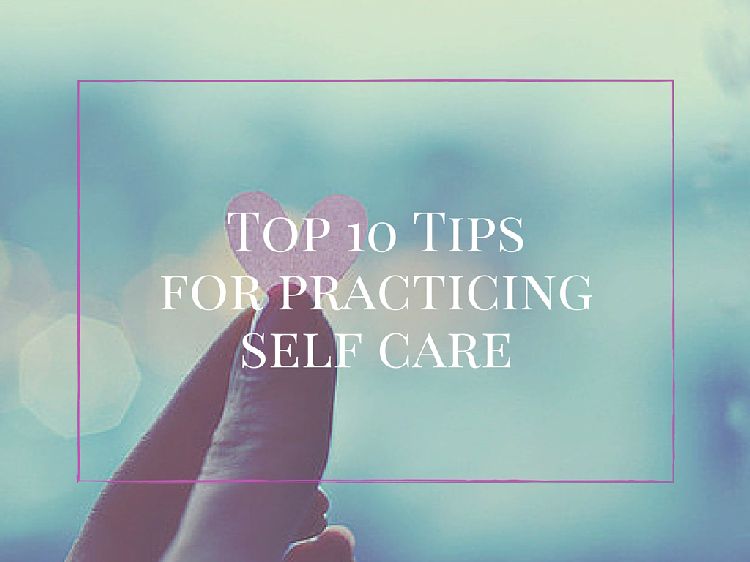 10 Tips For Practicing Self Care | Live Simply Natural